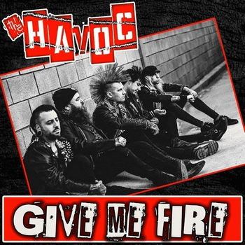 The Havoc : Give Me Fire